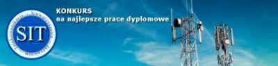 Konkurs SIT na najlepszą pracę dyplomową z zakresu Telekomunikacji