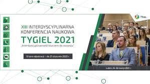 XIII Interdyscyplinarna Konferencja Naukowa TYGIEL 2021